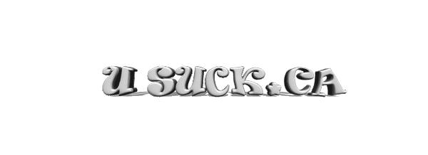 U SUCK